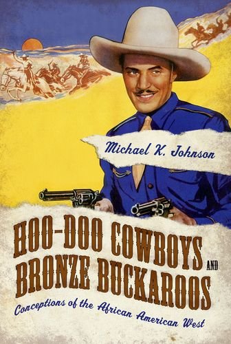 Hoo-Doo Coboys and Bronze Buckaroos Conceptions of the African American West [Hardcover]