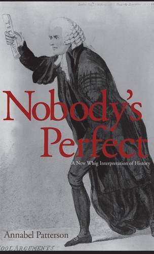 Nobody}}}s Perfect A Ne Whig Interpretation of History [Hardcover]