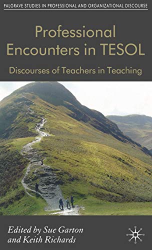 Professional Encounters in TESOL: Discourses of Teachers in Teaching [Hardcover]