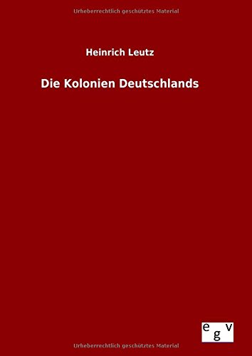 Die Kolonien Deutschlands (german Edition) [Hardcover]