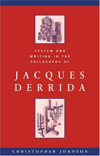 System and Writing in the Philosophy of Jacques Derrida [Paperback]