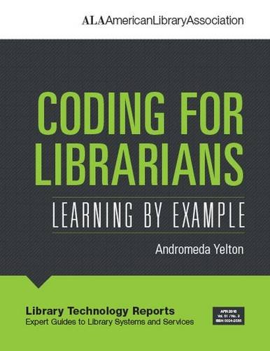 Coding For Librarians Learning By Example [Single Issue Magazin]