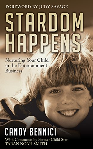 Stardom Happens Nurturing Your Child in the Entertainment Business [Hardcover]