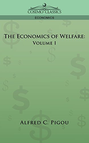 The Economics Of Welfare Volume I [Paperback]