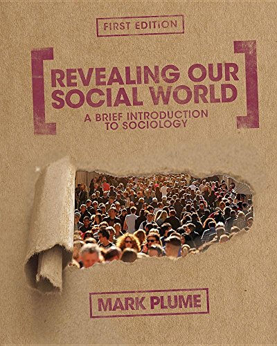 Revealing Our Social World A Brief Introduction To Sociology [Paperback]