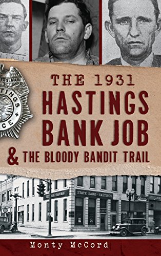 1931 Hastings Bank Job & the Bloody Bandit Trail [Hardcover]