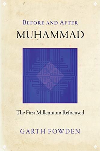 Before and After Muhammad The First Millennium Refocused [Paperback]