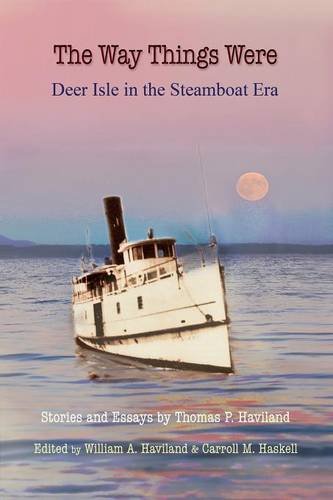 The Way Things Were Deer Isle In The Steamboat Era [Paperback]