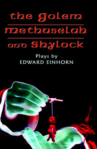 Golem, Methuselah, and Shylock  Plays by Edard Einhorn [Hardcover]