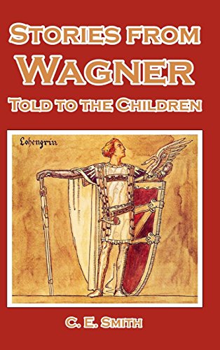 Stories From Wagner Told To The Children [Hardcover]