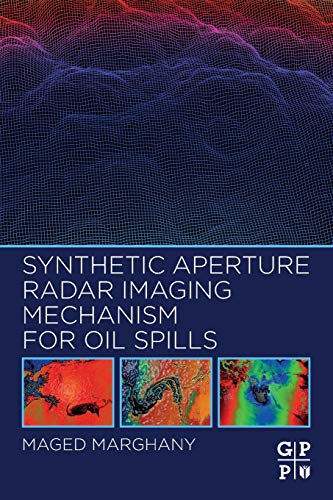 Synthetic Aperture Radar Imaging Mechanism for Oil Spills [Paperback]