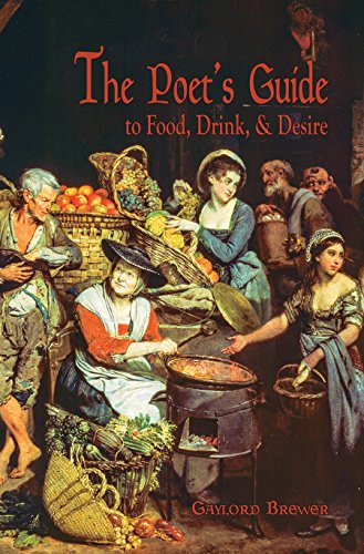 The Poets Guide To Food, Drink, & Desire [Paperback]