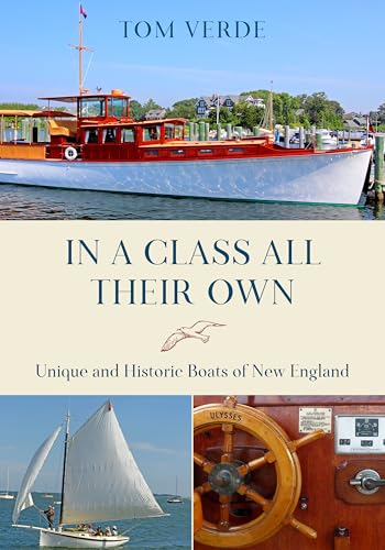 In a Class All Their Own: Unique and Historic Boats of New England [Paperback]