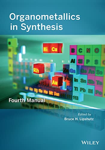 Organometallics in Synthesis: Fourth Manual [Paperback]