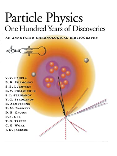 Particle Physics: One Hundred Years of Discoveries (An Annotated Chronological B [Paperback]