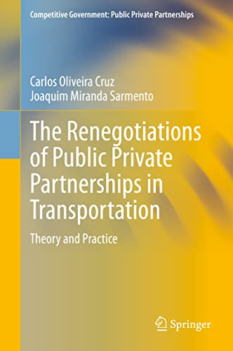 The Renegotiations of Public Private Partnerships in Transportation: Theory and  [Hardcover]