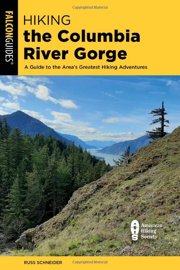 Hiking the Columbia River Gorge: A Guide to the Area's Greatest Hiking Adventure [Paperback]