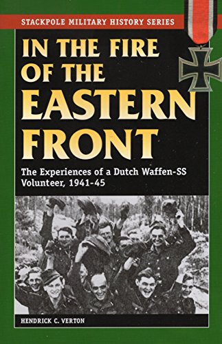 In the Fire of the Eastern Front: The Experiences of a Dutch Waffen-SS Volunteer [Paperback]