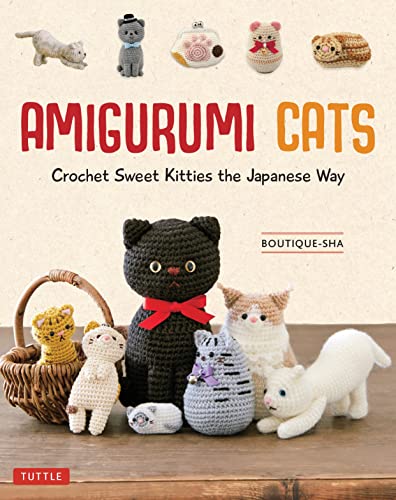 Amigurumi Cats: Crochet Sweet Kitties the Japanese Way (24 Projects of Cats to C [Hardcover]