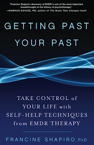 Getting Past Your Past: Take Control of Your Life with Self-Help Techniques from [Paperback]