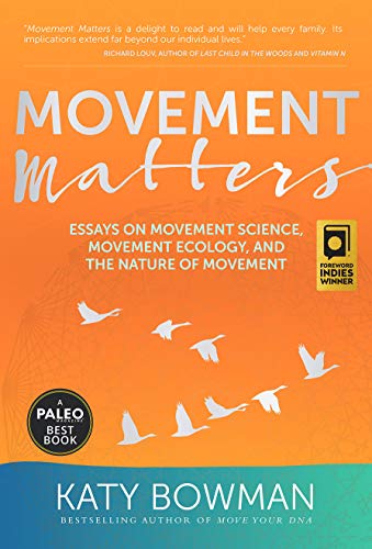 Movement Matters: Essays On Movement Science, Movement Ecology, And The Nature O [Paperback]