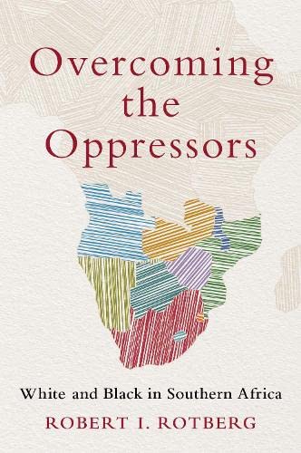 Overcoming the Oppressors White and Black in Southern Africa [Hardcover]