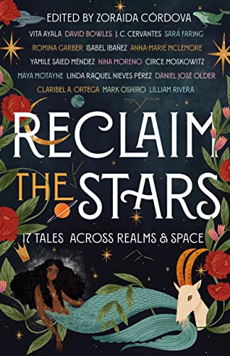 Reclaim the Stars: 17 Tales Across Realms & Space [Hardcover]