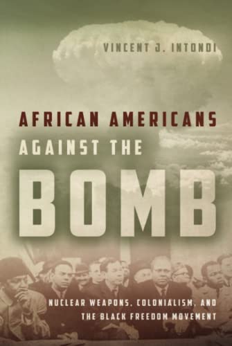 African Americans Against the Bomb Nuclear Weapons, Colonialism, and the Black  [Hardcover]