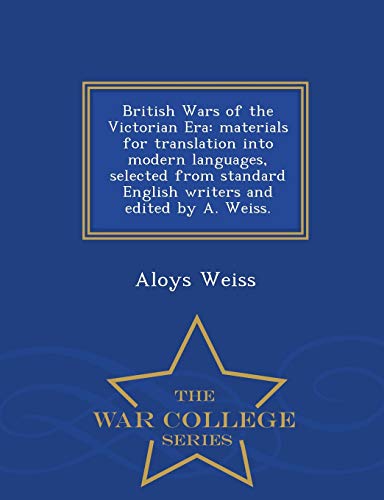 British Wars Of The Victorian Era Materials For Translation Into Modern Languag [Paperback]