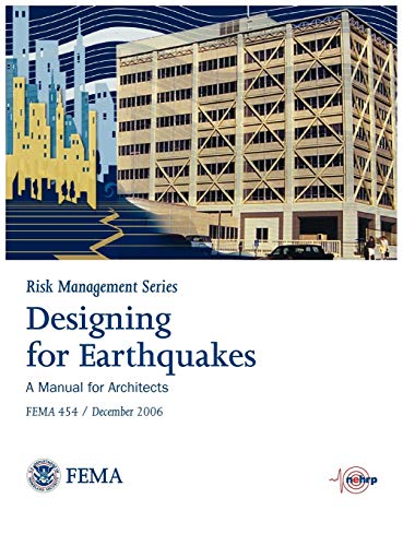 Designing for Earthquakes  A Manual for Architects. Fema 454 / December 2006. ( [Hardcover]