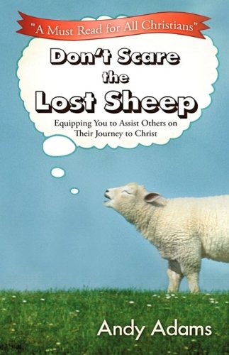 Don't Scare the Lost Sheep  Equipping You to Assist Others on Their Journey to  [Hardcover]