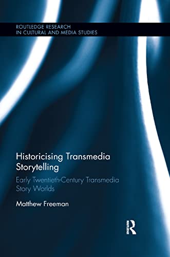 Historicising Transmedia Storytelling Early Tentieth-Century Transmedia Story  [Paperback]