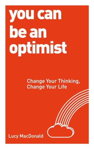 You Can be an Optimist: Change Your Thinking, Change Your Life [Paperback]