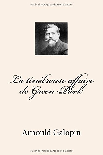 La Tenebreuse Affaire De Green-Park (arnould Galopin (g_ph Ballin Publication))  [Paperback]