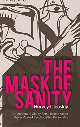 The Mask Of Sanity An Attempt To Clarify Some Issues About The So-Called Psycho [Hardcover]