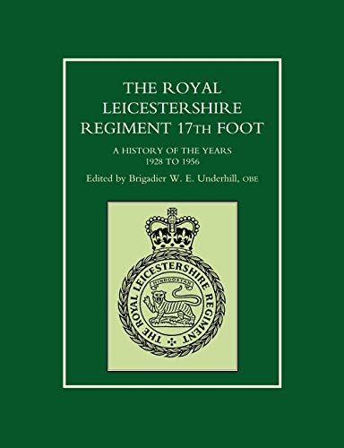 The Royal Leicestershire Regiment 17th Foot A History Of The Years 1982 To 1956 [Paperback]