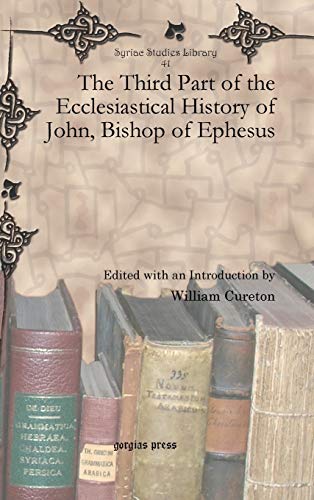 The Third Part Of The Ecclesiastical History Of John, Bishop Of Ephesus (syriac  [Hardcover]