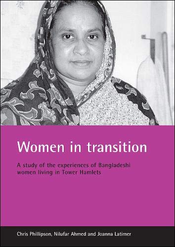 Women in Transition A Study of the Experiences of Bangladeshi Women Living in T [Paperback]