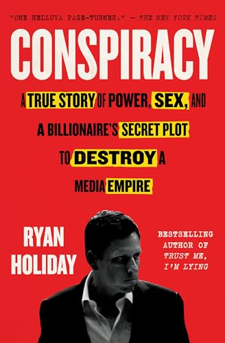 Conspiracy: A True Story of Power, Sex, and a Billionaire's Secret Plot to Destr [Paperback]