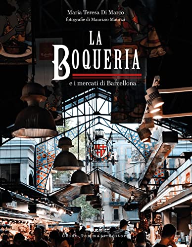 The Boqueria: And the Markets of Barcelona [Hardcover]