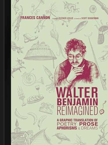 Walter Benjamin Reimagined: A Graphic Translation of Poetry, Prose, Aphorisms, a [Hardcover]