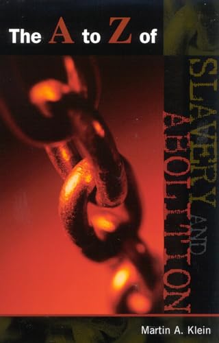 The A to Z of Slavery and Abolition [Paperback]