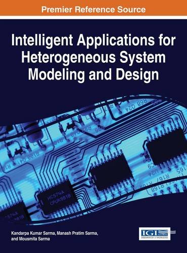 Intelligent Applications For Heterogeneous System Modeling And Design [Hardcover]