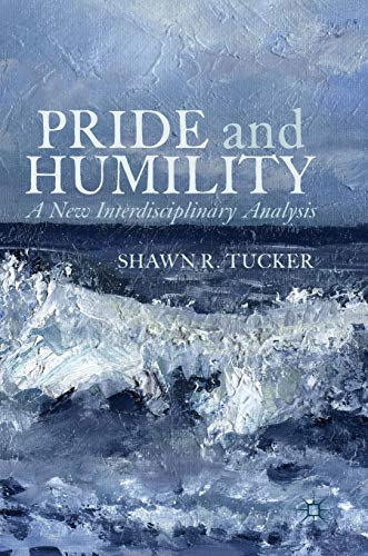 Pride and Humility: A New Interdisciplinary Analysis [Hardcover]