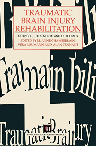 Traumatic Brain Injury Rehabilitation: Services, treatments and outcomes [Paperback]