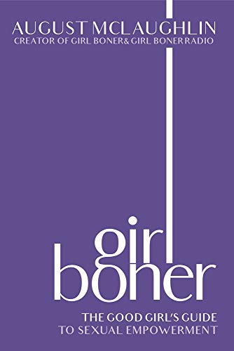 Girl Boner: The Good Girl's Guide to Sexual Empowerment [Hardcover]