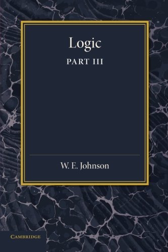 Logic, Part 3, The Logical Foundations of Science [Paperback]