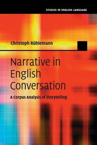 Narrative in English Conversation A Corpus Analysis of Storytelling [Paperback]