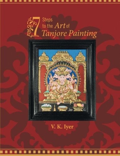 7 Steps To The Art Of Tanjore Painting [Paperback]