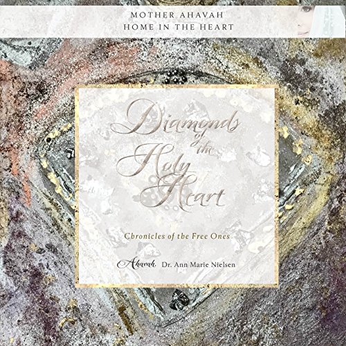 Diamonds of the Holy Heart  Chronicles of the Free Ones [Paperback]